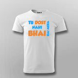 Tu Dost Nahi Bhai hai Mera Hindi Meme  T-shirt For Men