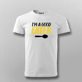 I'm A Good Eater Funny  T-Shirt For Men India