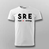 Site Reliability Engineer Hope Is Not A  Strategy T-Shirt For Men India