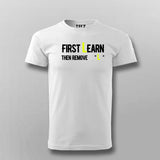 First You Learn Then You Remove The "L" T-Shirt For Men India