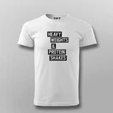 Heavy Weights and Protein Shakes T-Shirt For Men India 