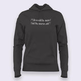 Life Would Be Easier, If I Had The Source Code Hoodies For Women