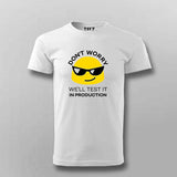 Don't Worry We'll Test It In Production Relaxed Fit T-Shirt For Men India