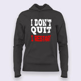 I dont quit I Restart - I Don't Quit I Restart Hoodies For Women India