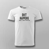 Shit Happens: Look At Your Face - Humorous Men's T-Shirt