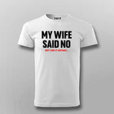 My Wife Said No, I Did It Anyway: Rebel Tee