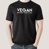 Vegan - Because I Give a Shit Men's T-shirt