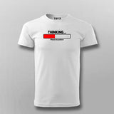 Thinking Please Be Patient T-Shirt For Men India