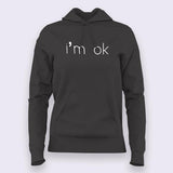 I'm Ok  Hoodies For Women India