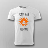 Don't Hate Meditate – Calming Yoga Men's T-Shirt