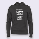 I Will Win Not Immediately But Definitely Motivational Slogan Hoodies For Women