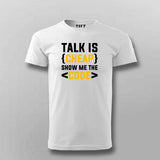 Talk is cheap. Show me the code T-Shirt For Men