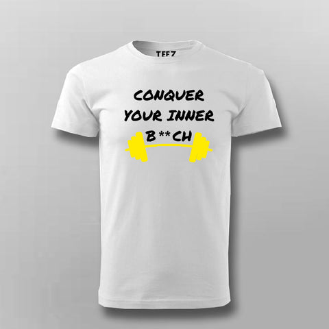 Conquer Your Inner Bitch  T-shirt For Men  Online India