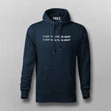 If Not You, Then Who  Hoodies For Men
