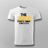 The Future Starts Today Not Tomorrow  T-Shirt For Men