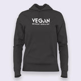 Vegan - Because I Give a Shit Hoodies For Women India