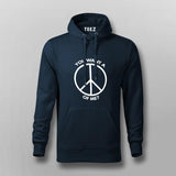 You want a Peace of Me? Passive Agressive Hippy Hoodies For Men