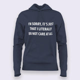 I'm Sorry, It's Just That I don't Care Hoodies For Women