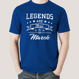 Legends are born in March Men's T-shirt