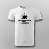 First I Drink Coffee Then Code | Coder's Daily T-Shirt