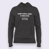 Some People Need A High Five, In the face, with a chair Hoodies For Women Online India