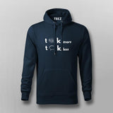 Think More, Talk Less Hoodies For Men