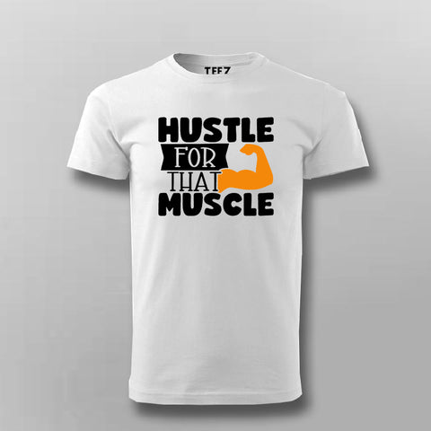 Hustle For That Muscles Gym Motivational T-shirt For Men Online teez 