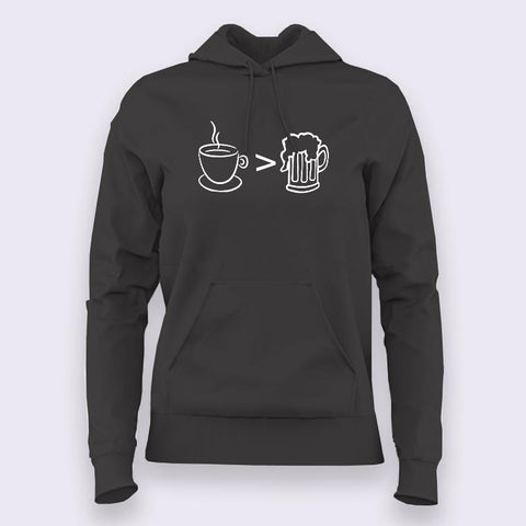 Coffee is Better than Alcohol Hoodies For Women India