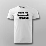 I Found This Humerus Orthopedic T-Shirt For Men  India