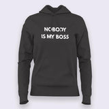 Nobody Is My Boss Hoodies For Women