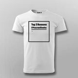 Top 3 Reasons I Procrastinate | Funny Casual T-Shirt