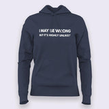 I may be Wrong but it's Highly Unlikely Women's Attitude Hoodie India