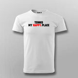 Tennis My Happy Place - Sports Enthusiast Tee