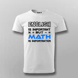 English Is Important But Math Is Importanter T-Shirt For Men India