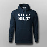 U Mad Bro? Hoodies For Men