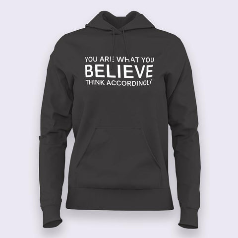 You Are What you Believe Hoodies For Women