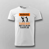 To Avoid injury, don't tell me how to do my job t shirt for men