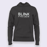 Blink if you like me Hoodies For Women India
