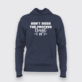 Trust the Process, Don't Rush It Hoodie