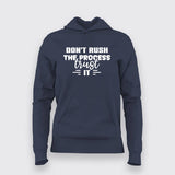 Dont Rush the Process,Trust it Motivating Hoodie for Women.