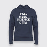 Y'all Need Science Tee - Embrace Curiosity