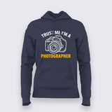 Trust Me Im A Photographer Hoodies For Women