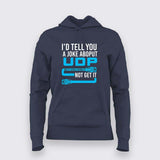 I Would Tell You A Joke About Udp Hoodie For Women