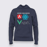 Choose your Weapon- Angular - React - Vue - Next.Js Hoodie for Women