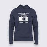 Freezing Time Is My Super Power Hoodies For Women