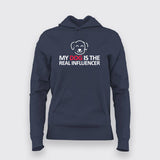 My Dog Is The Real Influencer Funny Hoodies For Women