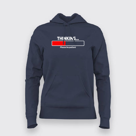 Thinking Please Be Patient Hoodies For Women Online India