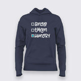 Single Taken Hungry Hoodie - For Food Lovers