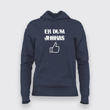Ek Dum Jhakas Hoodies For Women