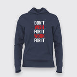 Don't Wish For It Work For It  Hoodies For Women